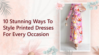 Printed Dresses for every occasion